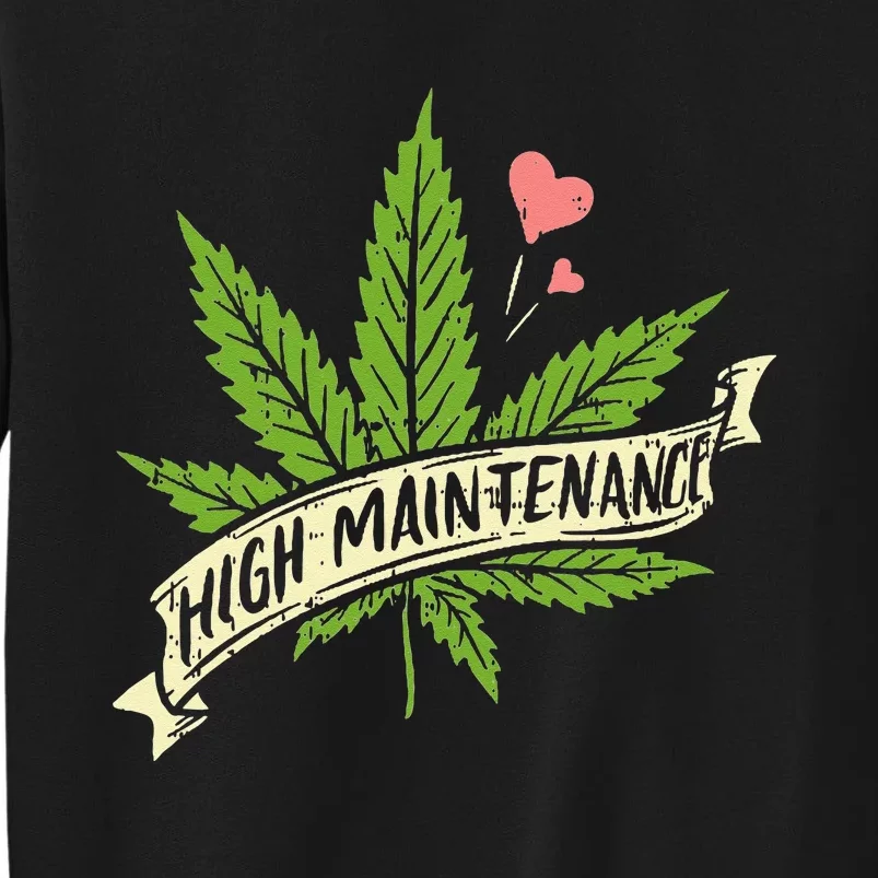 High Maintenance Weed Cannabis Pocket 420 THC Stoner Gift Tall Sweatshirt