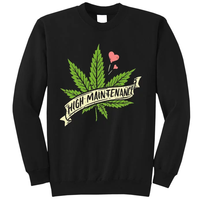 High Maintenance Weed Cannabis Pocket 420 THC Stoner Gift Tall Sweatshirt