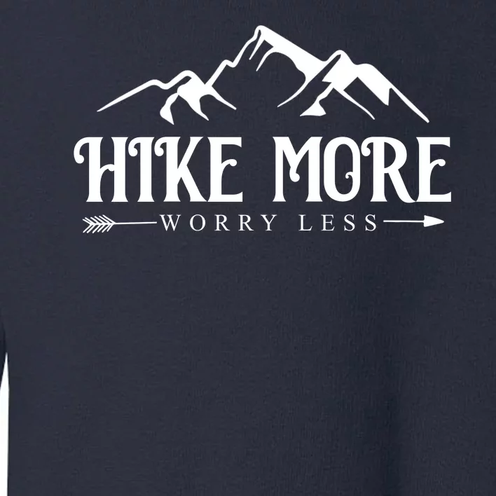 Hike More Worry Less Toddler Sweatshirt