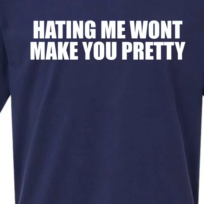 Hating Me Wont Make You Pretty Sueded Cloud Jersey T-Shirt