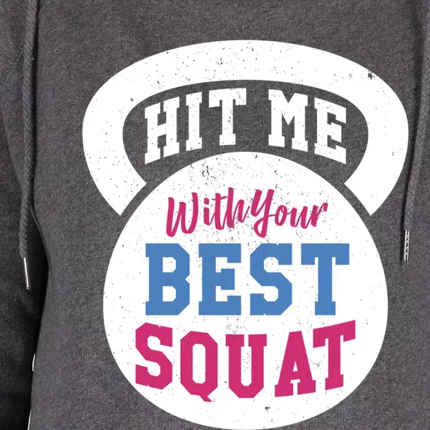 Hit Me With Your Best Squat Gym Fitness Workout Gift Womens Funnel Neck Pullover Hood