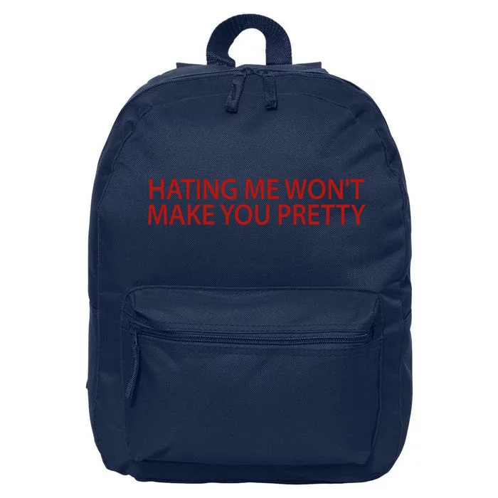 Hating Me Won't Make You Pretty Funny 16 in Basic Backpack