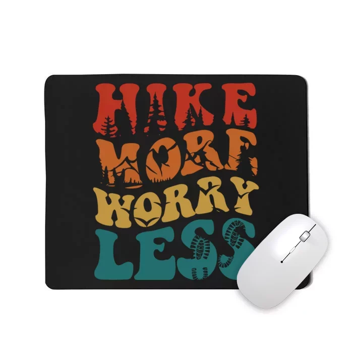 Hike More Worry Less Women Hiking Mousepad