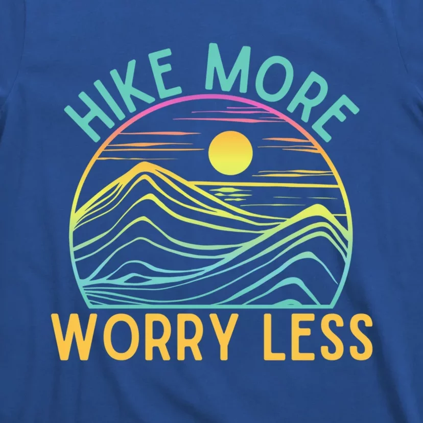 Hike More Worry Less Hiking Camping Gear Meaningful Gift T-Shirt