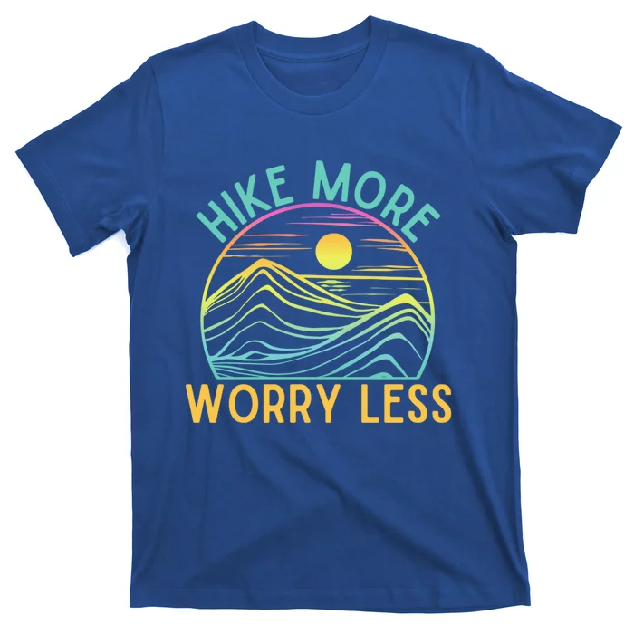 Hike More Worry Less Hiking Camping Gear Meaningful Gift T-Shirt