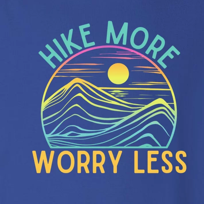 Hike More Worry Less Hiking Camping Gear Meaningful Gift Toddler Long Sleeve Shirt