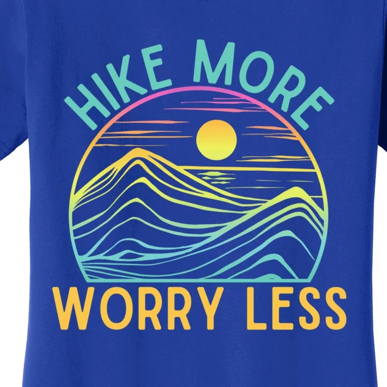 Hike More Worry Less Hiking Camping Gear Meaningful Gift Women's T-Shirt