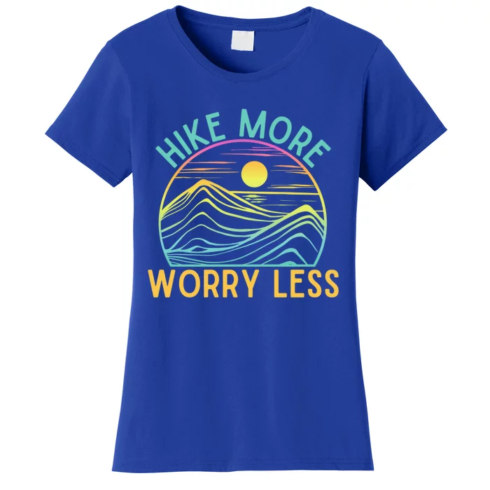 Hike More Worry Less Hiking Camping Gear Meaningful Gift Women's T-Shirt