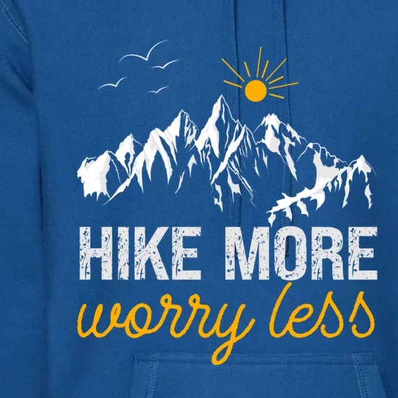 Hike More Worry Less Acitivity Camping Hiking Great Gift Premium Hoodie