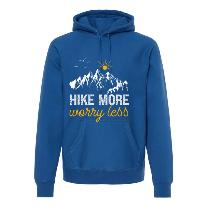 Hike More Worry Less Acitivity Camping Hiking Great Gift Premium Hoodie