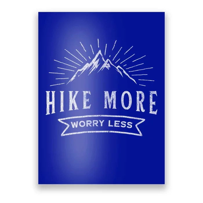 Hike More Worry Less Camping And Hiking Funny Gift Poster