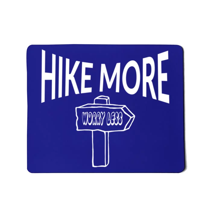 Hike More Worry Less Camping Gift Mousepad