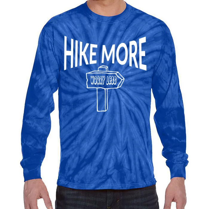 Hike More Worry Less Camping Gift Tie-Dye Long Sleeve Shirt