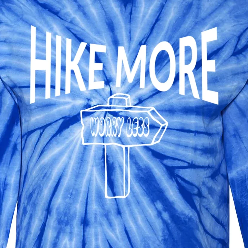 Hike More Worry Less Camping Gift Tie-Dye Long Sleeve Shirt