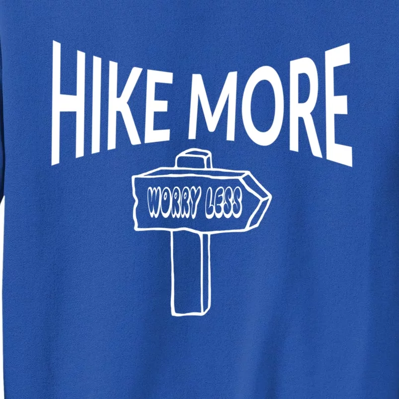 Hike More Worry Less Camping Gift Tall Sweatshirt