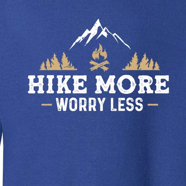 Hike More Worry Less Funny Hiking Camping Lover Camper Hiker Cute Gift Toddler Sweatshirt