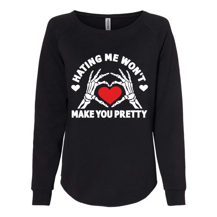 Hating Me Wont Make You Pretty Skeleton Hand Heart Gift Womens California Wash Sweatshirt