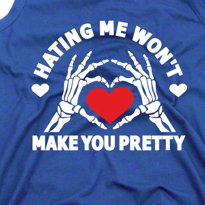 Hating Me Wont Make You Pretty Skeleton Hand Heart Gift Tank Top