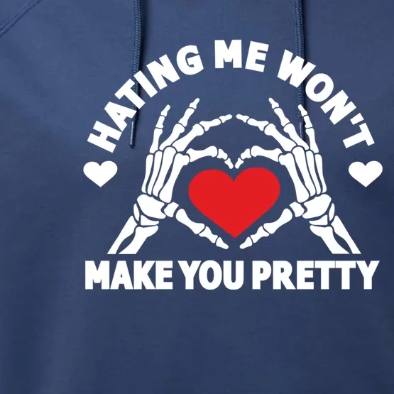 Hating Me Wont Make You Pretty Skeleton Hand Heart Gift Performance Fleece Hoodie