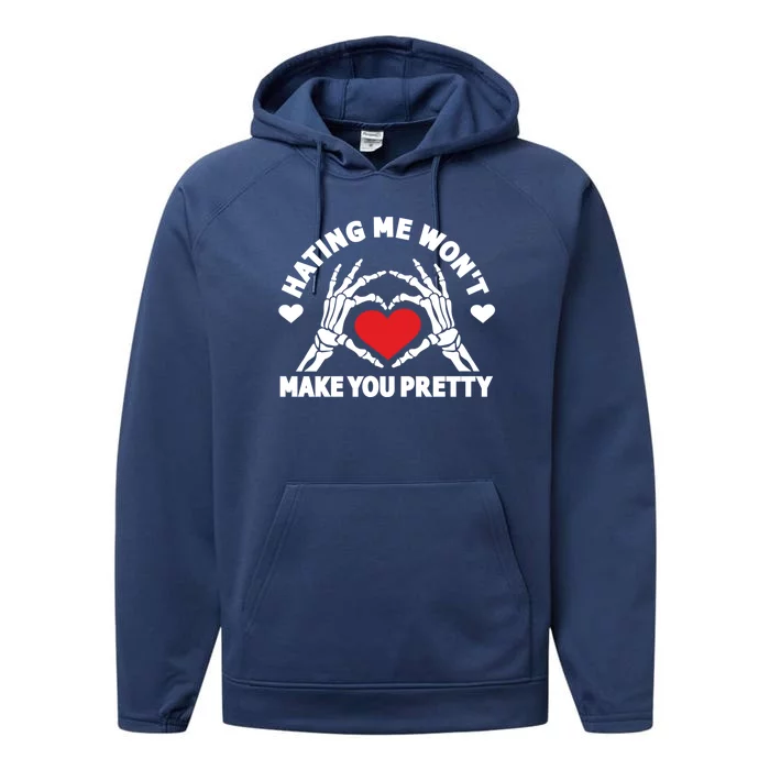 Hating Me Wont Make You Pretty Skeleton Hand Heart Gift Performance Fleece Hoodie