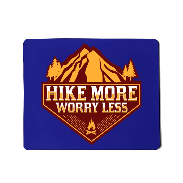 Hike More Worry Less Gift For Hikers Funny Hiking Camping Cool Gift Mousepad