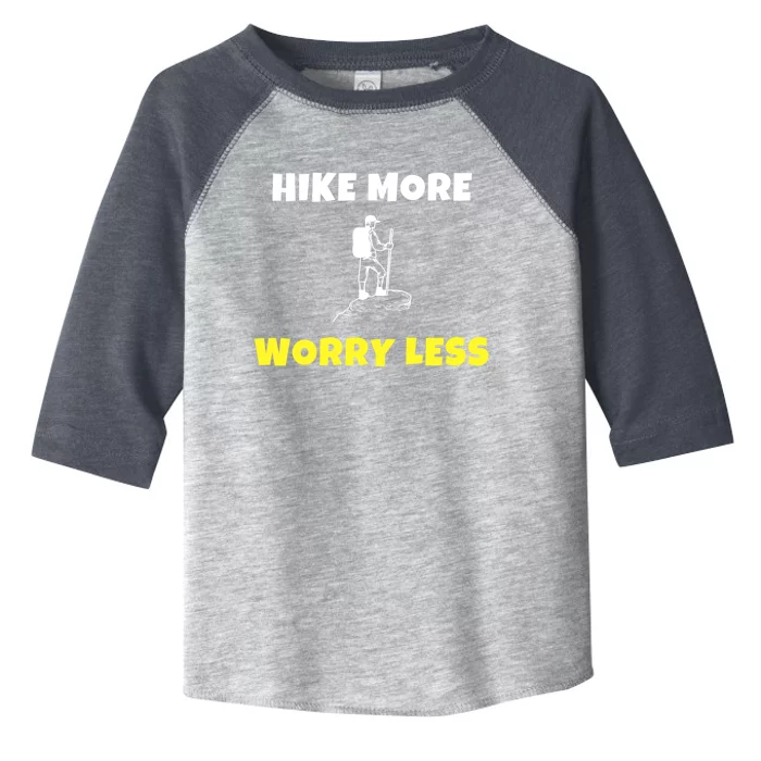 Hike More Worry Less Hiking Camping Hiker Gift Toddler Fine Jersey T-Shirt