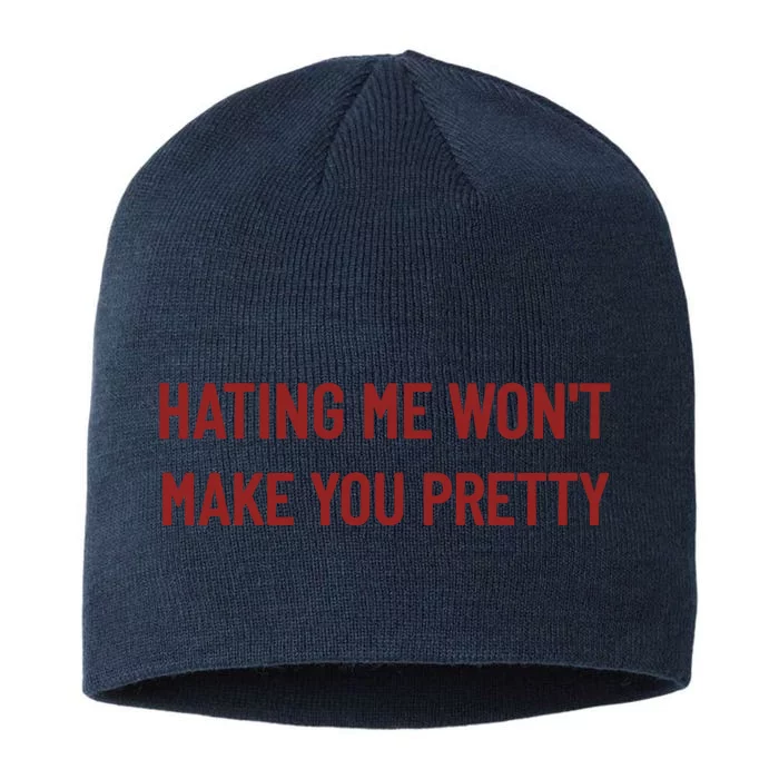 Hating Me Wont Make You Pretty Funny Quotes Sarcasm 8 1/2in Sustainable Knit Beanie