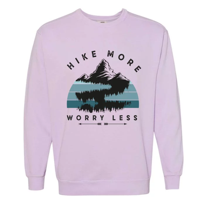 Hike More Worry Less Hiking Climbing Camping Outdoor Hiker Gift Garment-Dyed Sweatshirt