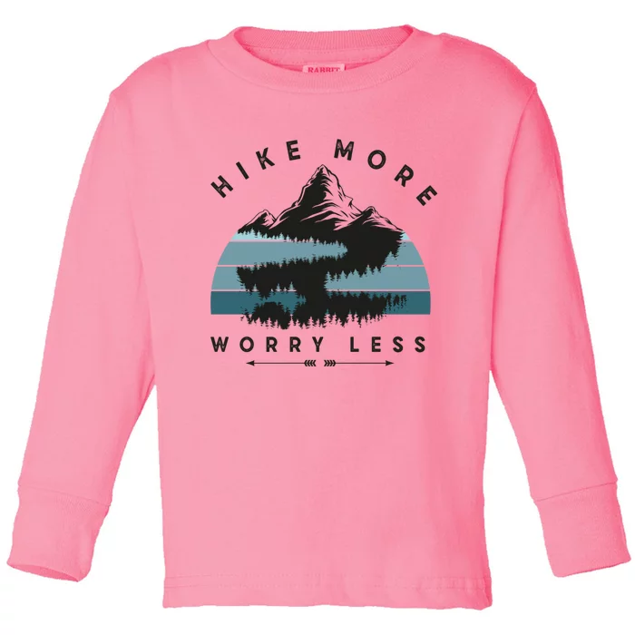 Hike More Worry Less Hiking Climbing Camping Outdoor Hiker Gift Toddler Long Sleeve Shirt