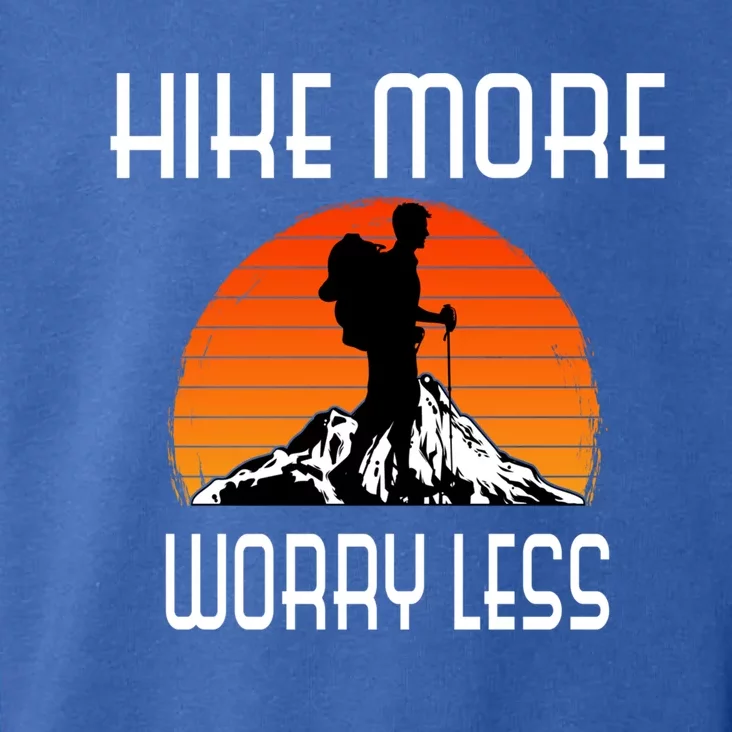 Hike More Worry Less Trekking Hiking Vacay Vibes Gift Toddler Hoodie