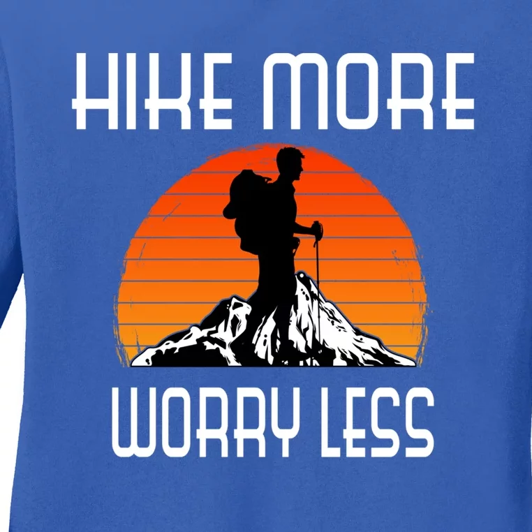 Hike More Worry Less Trekking Hiking Vacay Vibes Gift Ladies Long Sleeve Shirt