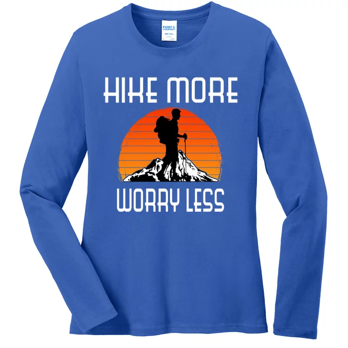 Hike More Worry Less Trekking Hiking Vacay Vibes Gift Ladies Long Sleeve Shirt