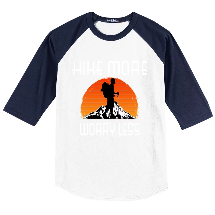 Hike More Worry Less Trekking Hiking Vacay Vibes Gift Baseball Sleeve Shirt