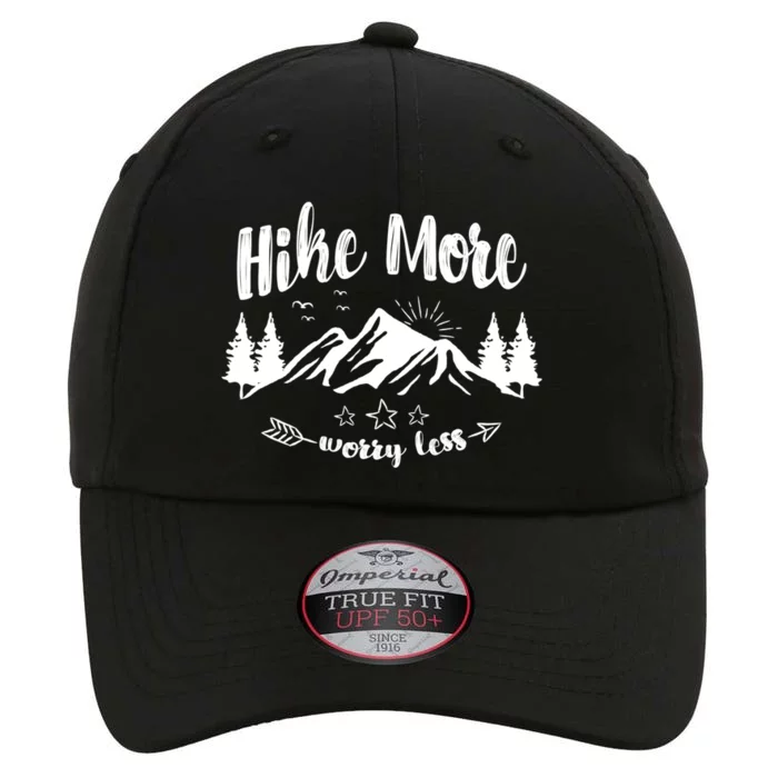 Hike More Worry Less Love Hiking Travel Camping Gift The Original Performance Cap