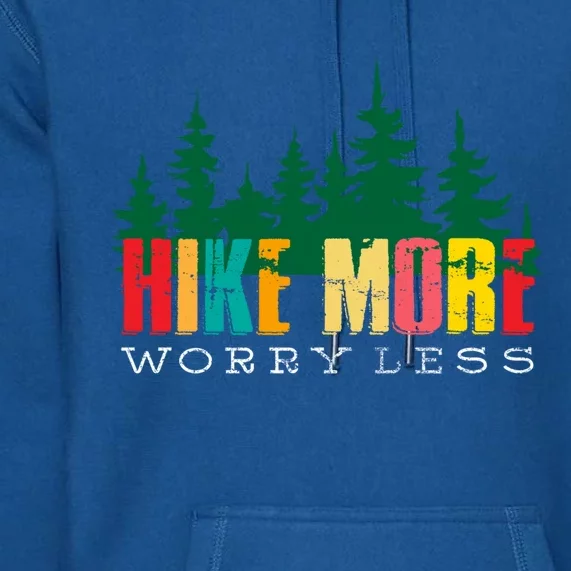 Hike More Worry Less Mountain Camping Gift Premium Hoodie