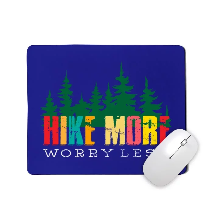 Hike More Worry Less Mountain Camping Gift Mousepad