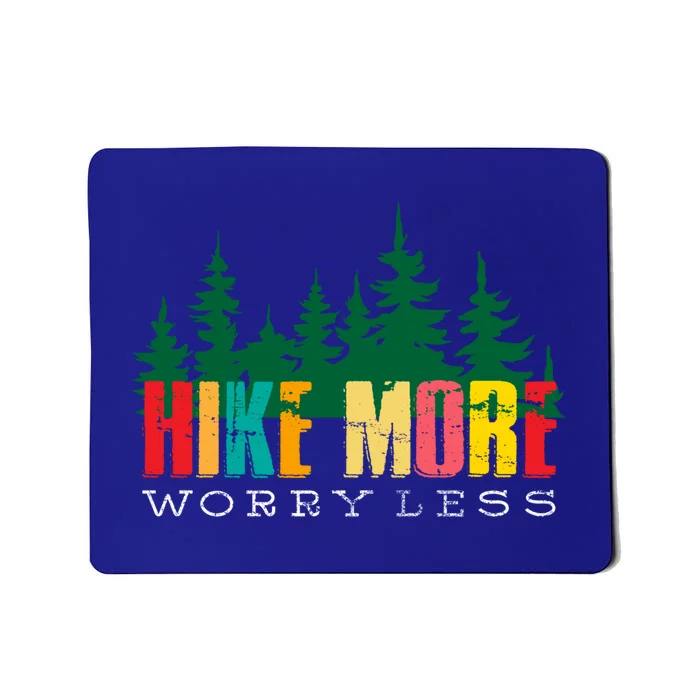 Hike More Worry Less Mountain Camping Gift Mousepad