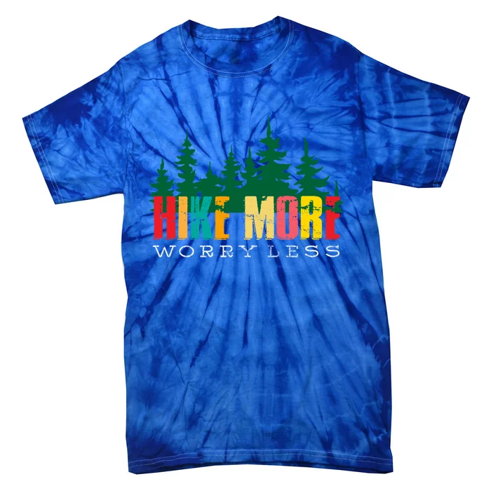 Hike More Worry Less Mountain Camping Gift Tie-Dye T-Shirt