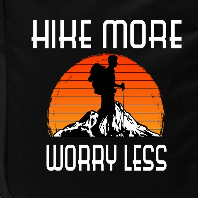 Hike More Worry Less Trekking Hiking Vacay Vibes Cool Gift Impact Tech Backpack