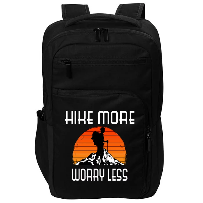 Hike More Worry Less Trekking Hiking Vacay Vibes Cool Gift Impact Tech Backpack