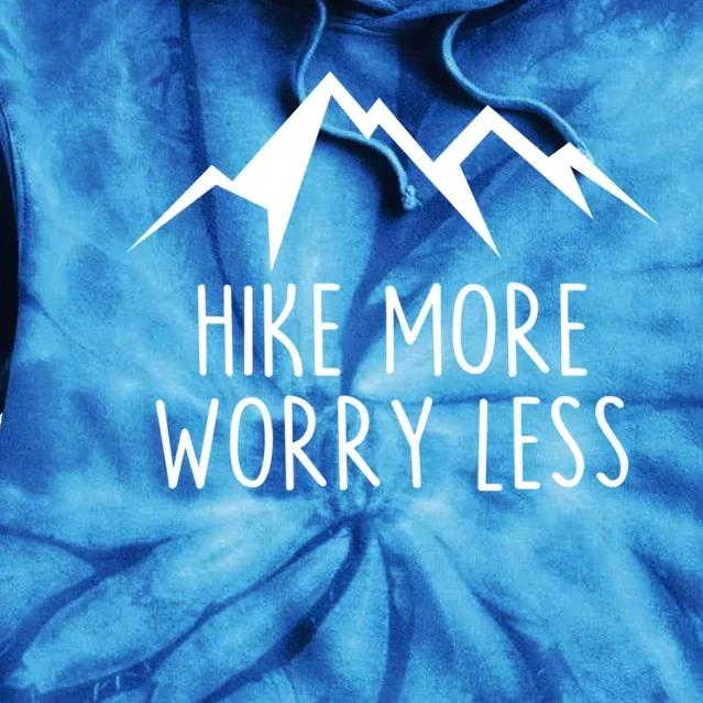 Hike More Worry Less Mountain Climbing Camping Vacation Cute Gift Tie Dye Hoodie