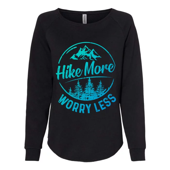 Hike More Worry Less Gift Funny Hiking Camping Lovers Hiker Gift Womens California Wash Sweatshirt