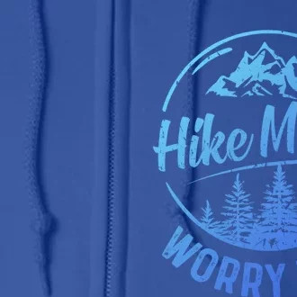 Hike More Worry Less Gift Funny Hiking Camping Lovers Hiker Gift Full Zip Hoodie