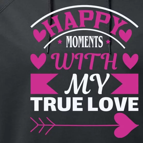 Happy Moments With My True Love Performance Fleece Hoodie