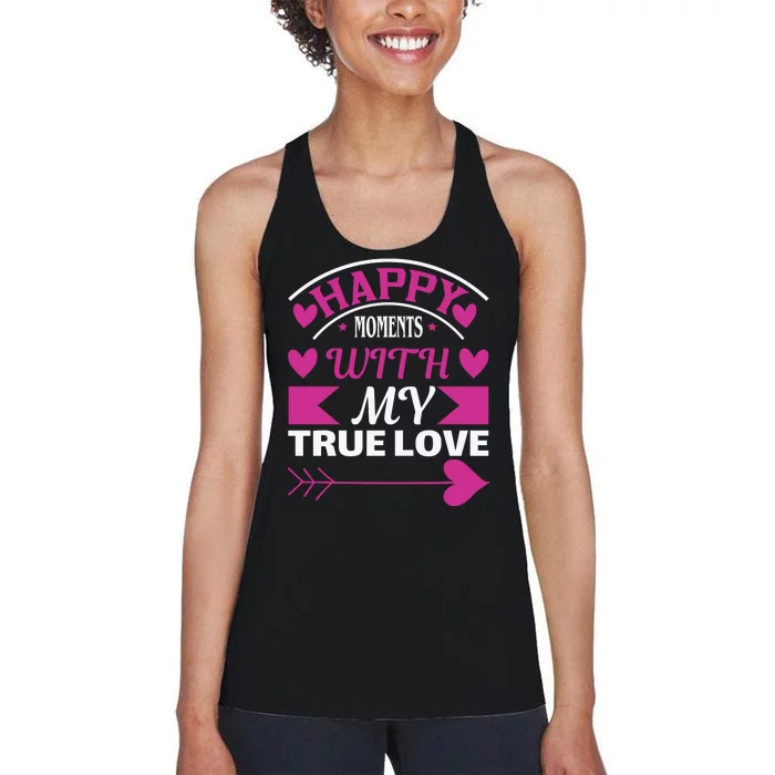 Happy Moments With My True Love Women's Racerback Tank