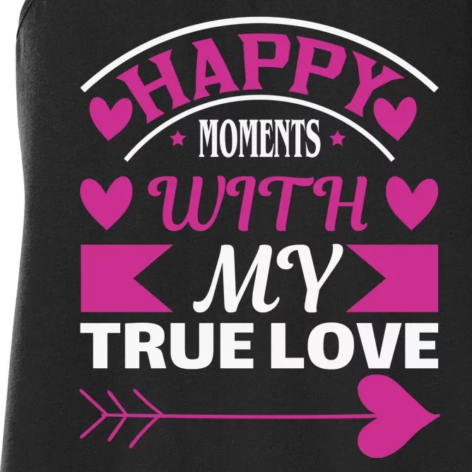 Happy Moments With My True Love Women's Racerback Tank