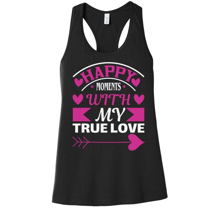 Happy Moments With My True Love Women's Racerback Tank