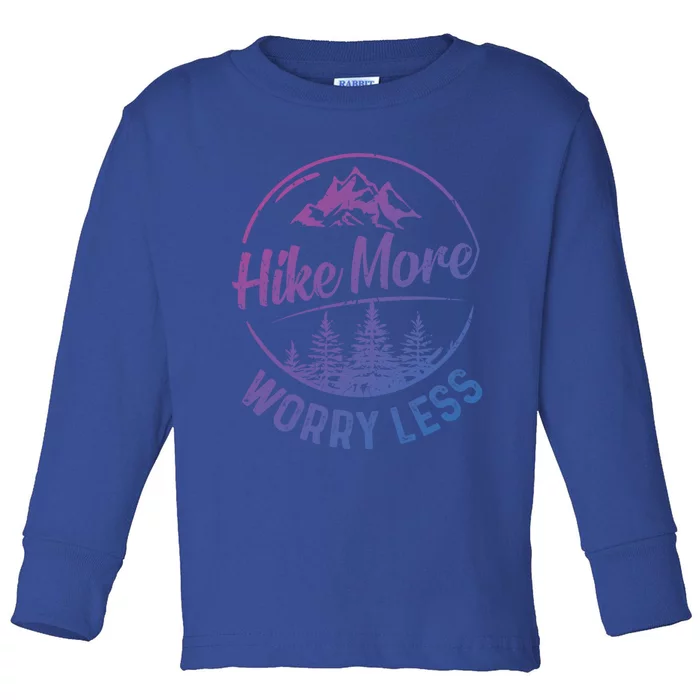 Hike More Worry Less Gift Funny Hiking Camping Lovers Hiker Gift Toddler Long Sleeve Shirt