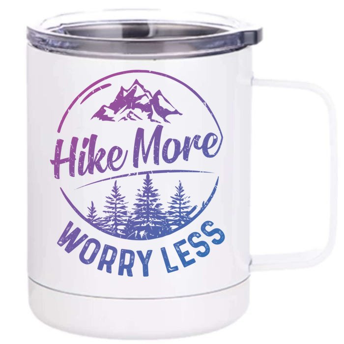 Hike More Worry Less Gift Funny Hiking Camping Lovers Hiker Gift Front & Back 12oz Stainless Steel Tumbler Cup