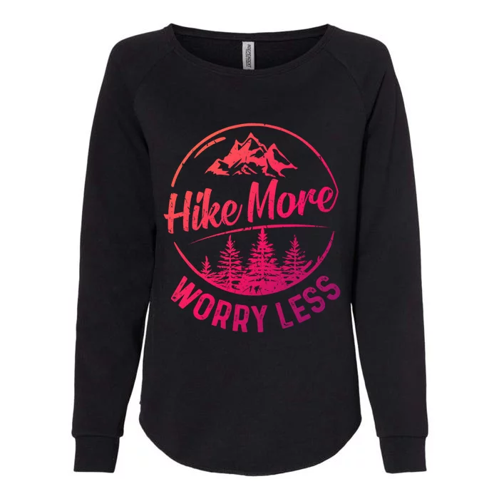 Hike More Worry Less Gift Funny Hiking Camping Lovers Hiker Gift Womens California Wash Sweatshirt